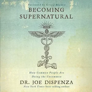 Becoming Supernatural: How Common People Are Doing the Uncommon