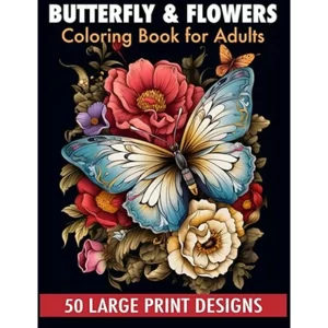 Coloring Book: 50 Calming Butterfly & Flower Patterns for Peace and Relaxation