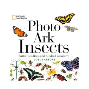 National Geographic Photo Ark Insects: Butterflies, Bees, and Kindred Creatures
